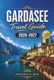 Gardasee Travel Guide 2026–2027