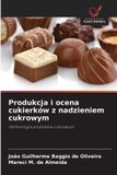 Produkcja OmniScriptum SRL Produkcja i ocena cukierków z nadzieniem cukrowym