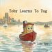 Toby Libri GmbH Toby Learns to Tug Paperback