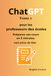 ChatGPT pour les professeurs des écoles - Tome 1: Préparez vos cours en 5 minutes - sans prise de tête