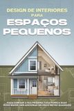 Design Independently Published Design de interiores para espaços pequenos