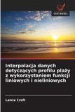 Interpolacja OmniScriptum SRL Interpolacja danych dotyczących profilu plaży z wykorzystaniem funkcji liniowych i nieliniowych