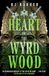 Heart of the Wyrdwood: The Forsaken Trilogy, Book 3