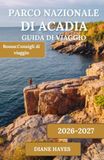 PARCO NAZIONALE DI ACADIA GUIDA DI VIAGGIO