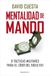 Mentalidad de mando: 9 tácticas para el líder del siglo XXI