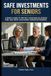 Safe Investments for Seniors: How to protect your assets and make investment decisions with prudence and confidence during retirement