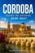 CORDOBA GUIDE DE VOYAGE 2026-2027: Un itinéraire pratique à travers la capitale maure de l'Andalousie