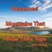 Volcanoes!: Mountains That Blow Their Tops