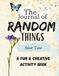 The Journal of Random Things: A Fun & Creative Activity Book
