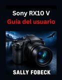 Sony RX10 V Guía del usuario