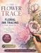 The Flower Trace: Floral Ink Tracing for Adults