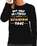 Bellatio Decorations Shoppartners Bv Not only am I perfect but im Spanish / Spaans too sweater - dames - zwart - Spanje cadeau trui S