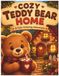 Cozy Teddy Bear Home: A Cute Coloring Adventure for Kids Ages 4–8