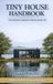 Tiny House Handbook: The Definitive Guide for Ireland and the UK