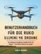Benutzerhandbuch Ruko Benutzerhandbuch für die U11MINI 4K Drohne