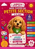 Jipsy - Mon Cahier de Petite Section: Plus de 70 activités ludiques pour les enfants de 3 à 4 ans