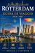 ROTTERDAM GUIDA DI VIAGGIO 2026-2027: Dove mangiare, dormire e passeggiare lungo il Nieuwe Maa