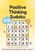 Positive Thinking Easy Sudoku For Adults: Large Print Easy Sudoku Puzzle Book for Focus, Relaxation and Mental Clarity | One Puzzle Per Page with ... for Adults, Seniors and Beginners (Volume 1)