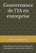 Gouvernance Independently Published Gouvernance de l'IA en entreprise