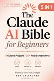 The Claude AI The Claude AI Bible for Beginners [5 in 1] — July 2026 Edition