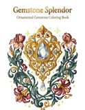 Gemstone Splendor: Ornamental Gemstone Coloring Book