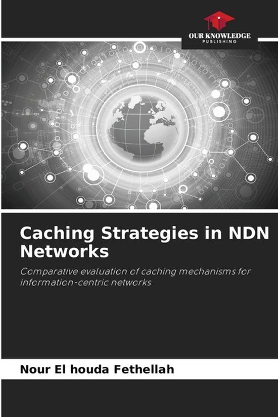 Caching Our Knowledge Publishing Caching Strategies in NDN Networks