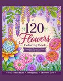 120 Flowers Coloring Book for Adults