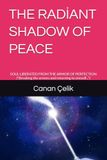 THE RADİANT SHADOW OF PEACE: SOUL LIBERATED FROM THE ARMOR OF PERFECTION