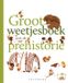 Groot Pelckmans Groot weetjesboek over de prehistorie