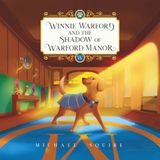 Winnie Warford Winnie Warford and the Shadow of Warford Manor