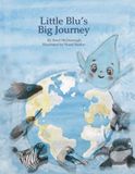 Little Blu's Big Journey: A Magical Adventure Through the Water Cycle and the Heart of Our Planet