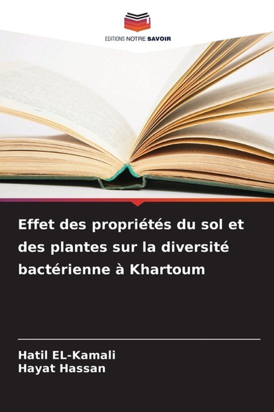 Effet Editions Notre Savoir Effet des propriétés du sol et des plantes sur la diversité bactérienne à Khartoum