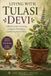 Living Tulasi Living With Tulasi Devi: A Bhakti Guide to Growing, Caring for, Worshiping, and Serving Sacred Tulasi
