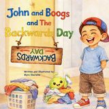 John and Boogs John and Boogs and The Backwards Day
