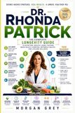 DR. RHONDA PATRICK: The Complete Longevity Guide to Nutrition, Healthy Aging, Fasting, Brain Health, Exercise, Metabolic Health, and Lifelong Wellness