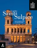La Grâce de Saint-Sulpice - Art et Spiritualité au coeur de Paris