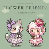 Flower Friends A Mindful Floral Coloring Book