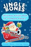 Jingle Bones Christmas Activity Book for Trombone Players