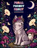 Feral Forest Reset: A Colouring Spell for Women Who Are Done Being Available