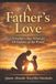 A Fathers Love A Fathers Love Paperback
