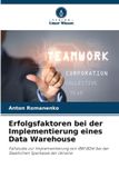 Erfolgsfaktoren OmniScriptum SRL Erfolgsfaktoren bei der Implementierung eines Data Warehouse