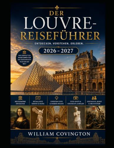 DER LOUVRE-REISEFÜHRER 2026 - 2027