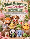 Mini Crochet Mini Animals Keychain: Adorable small animals to crochet step-by-step to create original, cute, and easy-to-gift keychains