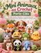 Mini Crochet Mini Animals Keychain: Adorable small animals to crochet step-by-step to create original, cute, and easy-to-gift keychains