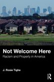 Not Routledge Not Welcome Here: Racism and Property in America Paperback