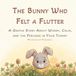 The Bunny Who Felt a Flutter: A Gentle Story About Worry, Calm, and the Feelings in Your Tummy