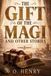 The Gift of the Magi and Other Stories: Classic American Stories of Holiday Spirit and Wit