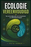 ECOLOGIE VEREENVOUDIGD: Een eenvoudige gids voor ecosystemen en milieuwetenschappen