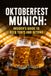 Oktoberfest Munich: Insider's Guide to Beer Tents and Beyond