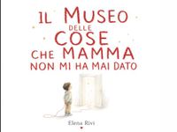 Il Museo Delle Cose Che Mamma Non Mi Ha Mai Dato: Una storia per crescere, scegliere e diventare sé stessi